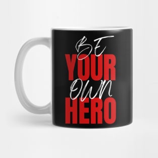 Be your own hero design Mug